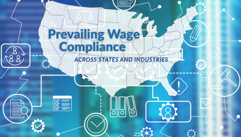 Prevailing wage compliance across states and industries explained for contractors managing multi-state projects.